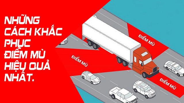 5 CÁCH KHẮC PHỤC ĐIỂM MÙ TRÊN XE Ô TÔ HIỆU QUẢ NHẤT